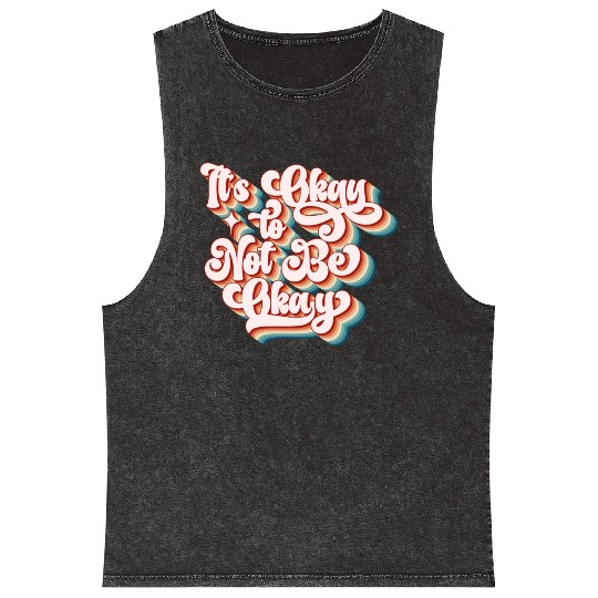 its okay to not be okay Mineral Wash Tank Tops