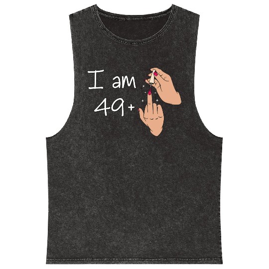 I Am 49 + 1 Middle Finger Mineral Wash Tank Tops I Am 49 Plus,