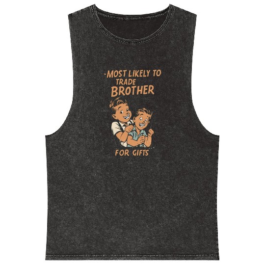 Christmas Most Likely To Trade Brother For Gifts Mineral Wash Tank Tops