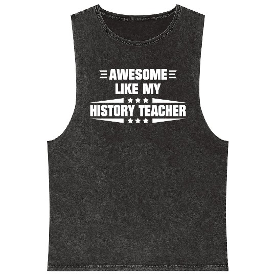 Awesome Like My History Teacher Mineral Wash Tank Tops