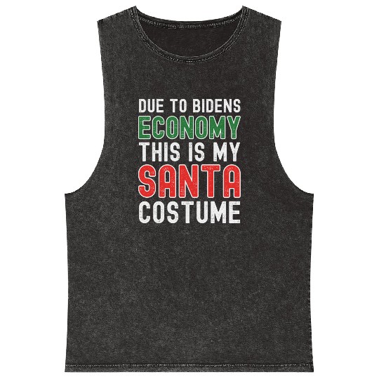 Due to Biden's Economy this is my Santa costume Mineral Wash Tank Tops