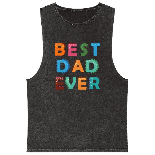 Best Dad Ever Mineral Wash Tank Tops