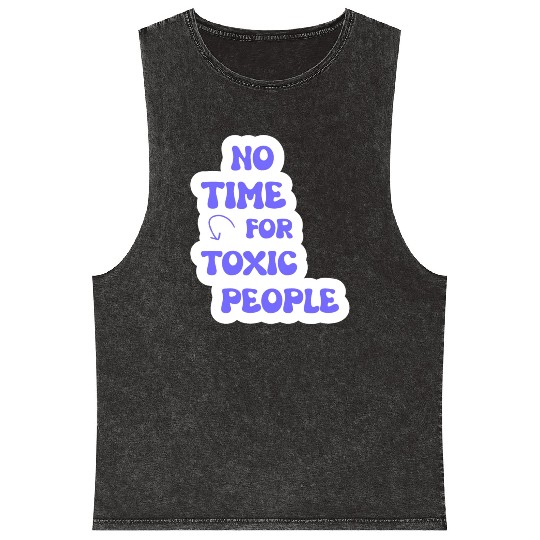 No Time For Toxic People Mineral Wash Tank Tops