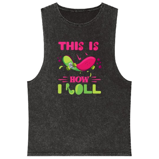 Skateboard Girl Skateboarder Skater This is How Mineral Wash Tank Tops