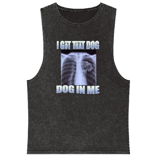 I Got That Dog In Me Mineral Wash Tank Tops