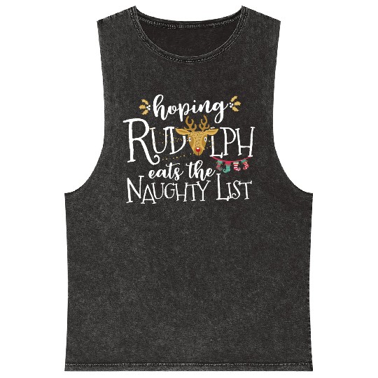 Hoping Rudolph Eats The Naughty List Funny Xmas Mineral Wash Tank Tops