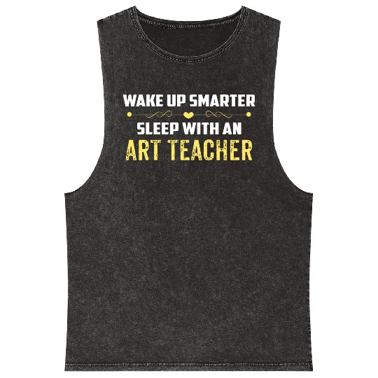 Wake Up Smarter Sleep With An ART TEACHER Mineral Wash Tank Tops