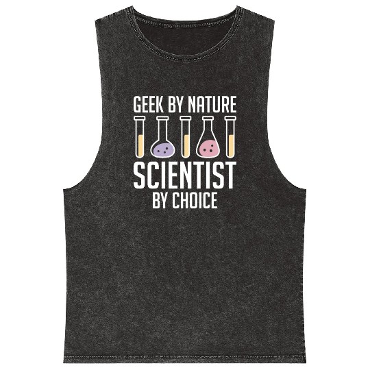 Geek by Nature, Scientist by Choice Nerdy Scientis Mineral Wash Tank Tops