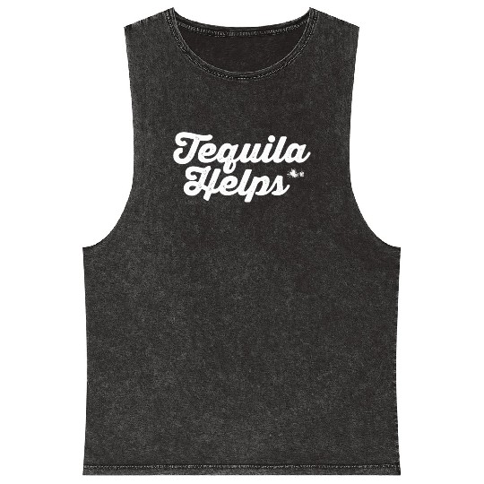 Tequila Helps Funny Mexican Alcohol Drink Pun Mineral Wash Tank Tops