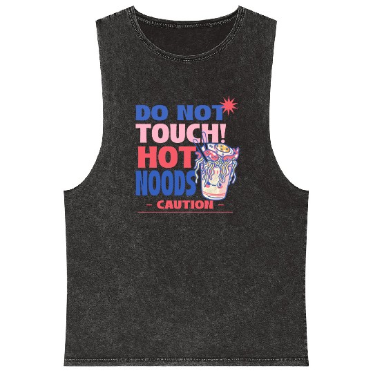 Funny "Do Not Touch Hot Noods" Cup Noodle Graphic Mineral Wash Tank Tops