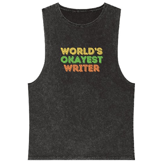 Funny Author World's Okayest Writer Mineral Wash Tank Tops