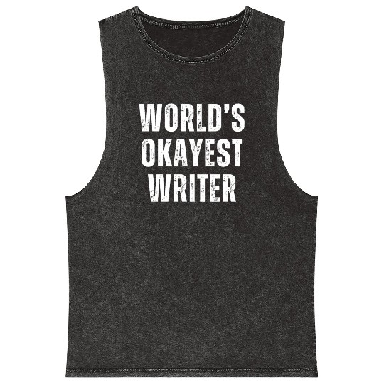Funny Author World's Okayest Writer Mineral Wash Tank Tops