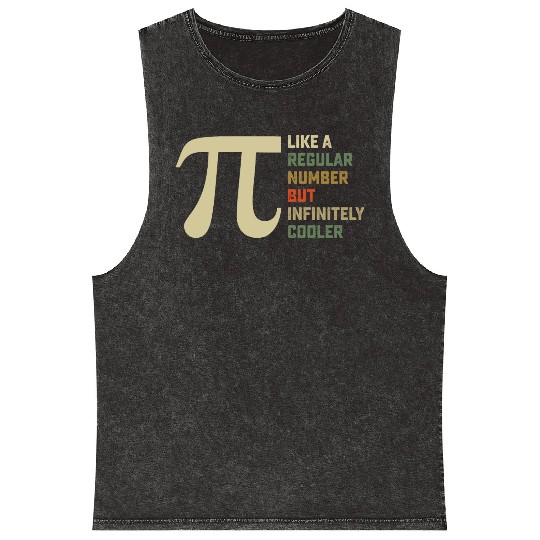 Like a Regular Number But Infinitely Cooler Pi Day Mineral Wash Tank Tops
