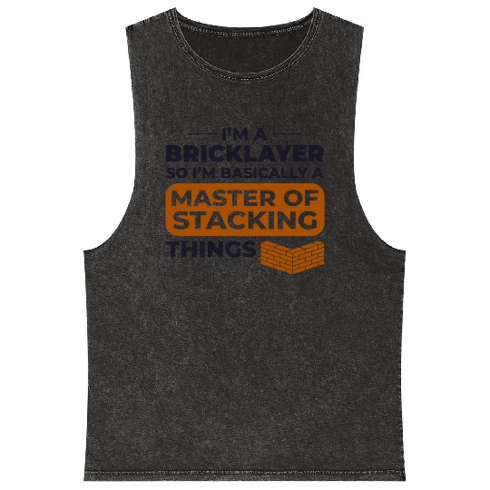 Master of Stacking Humorous Bricklayer Brick Mason Mineral Wash Tank Tops