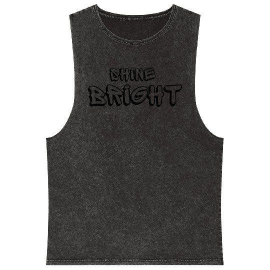 Shine Bright Quotes Positive Vibes Mineral Wash Tank Tops