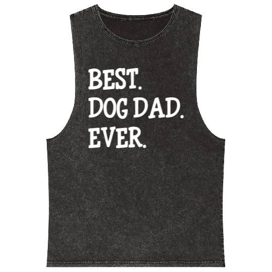 Best Dog Dad Ever Mineral Wash Tank Tops