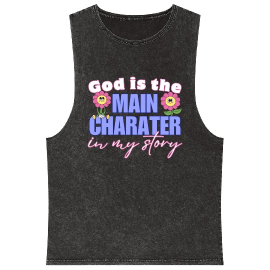 God Is The Main Character In My Story Mineral Wash Tank Tops