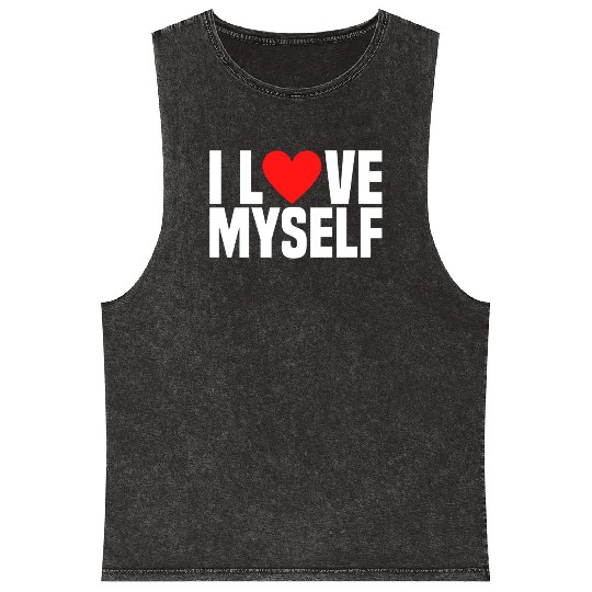 I Love Myself And I Heart My Self Funny I Love Me Mineral Wash Tank Tops