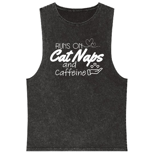 Runs on cat naps and caffeine Mineral Wash Tank Tops