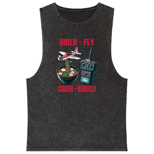 Funny Build Fly Crash Rebuild, Rc Planes And Ramen Mineral Wash Tank Tops