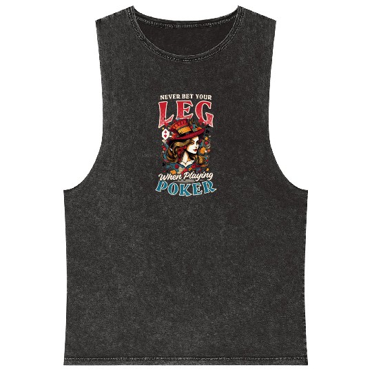 Poker Never Bet Leg Playing Poker Mineral Wash Tank Tops