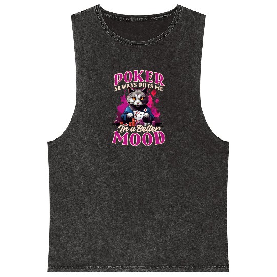 Poker Always Puts Me In Better Mood Mineral Wash Tank Tops