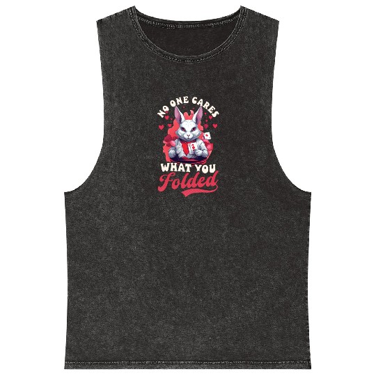 Poker No One Cares What You Folded Mineral Wash Tank Tops