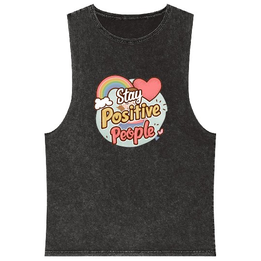 Stay positive people Mineral Wash Tank Tops