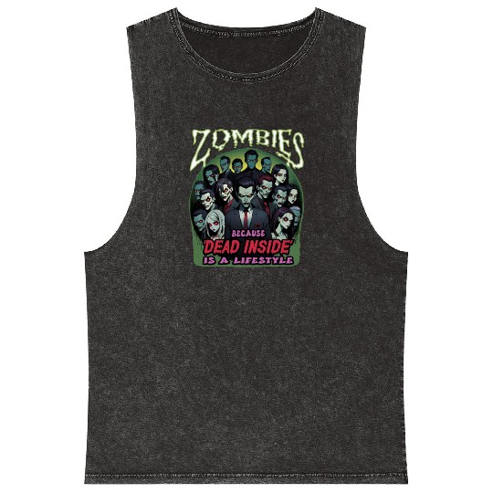 Zombies, because dead inside is a lifestyle! Mineral Wash Tank Tops