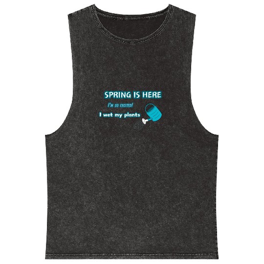 Spring is here. I'm so excited! I wet my plants. Mineral Wash Tank Tops