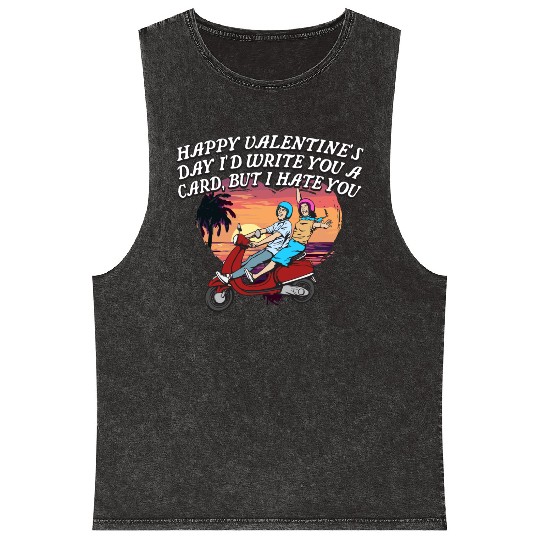 Id Write a Card but I Hate You Funny Valentines Da Mineral Wash Tank Tops