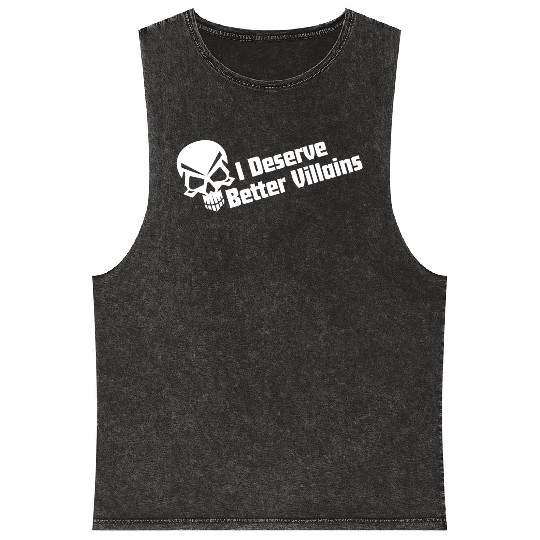 I Deserve Better Villains Mineral Wash Tank Tops