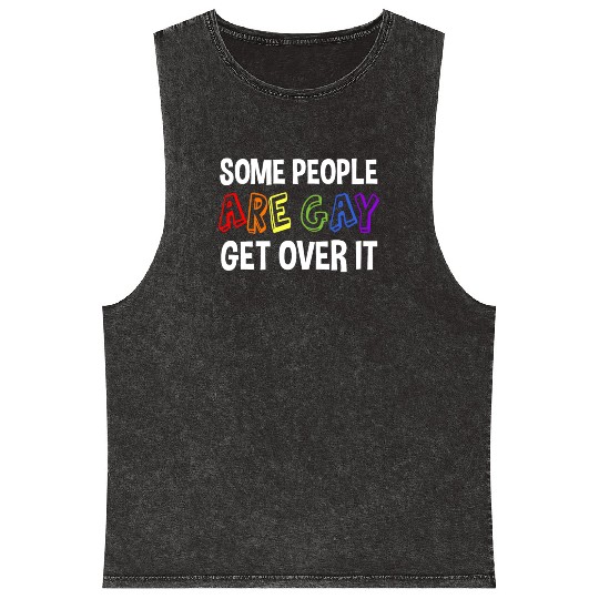 Some People Are Gay Get Over It Mineral Wash Tank Tops