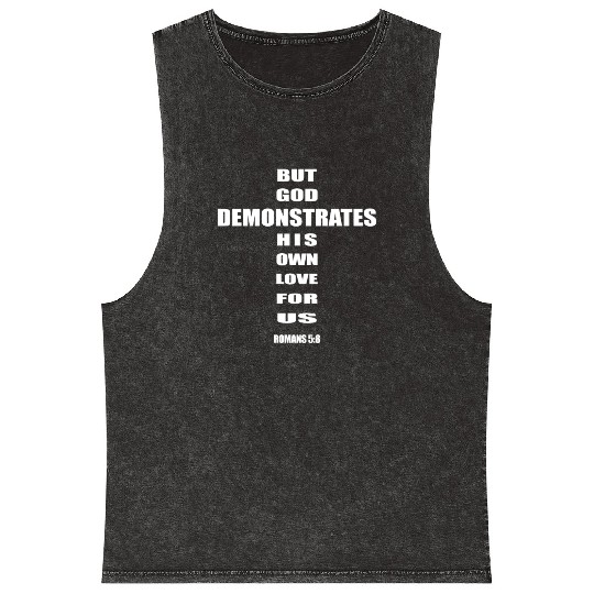 But God demonstrates his own love for us romans5-8 Mineral Wash Tank Tops