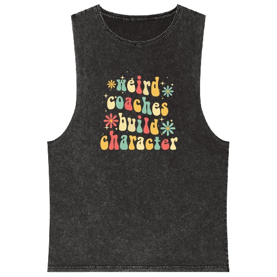 Weird Coaches Build Character Coach Mineral Wash Tank Tops