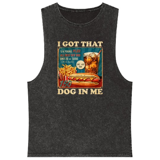 I Got That Dog In Me, Funny Hot Dogs Combo 4th Mineral Wash Tank Tops