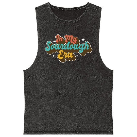 In My Sourdough Era Home Baker Funny Bread Baking Mineral Wash Tank Tops