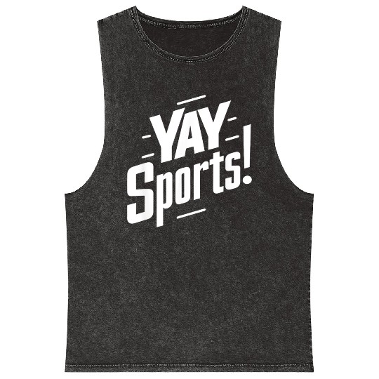 Yay Sports Funny Sarcastic Saying Slogan Mineral Wash Tank Tops