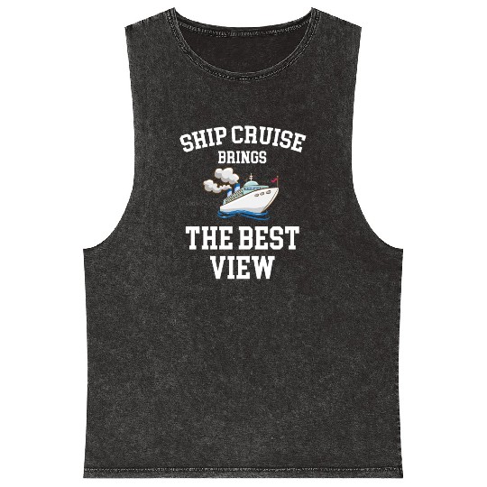 Ship Cruise Brings The Best View Cruising Sailing Mineral Wash Tank Tops