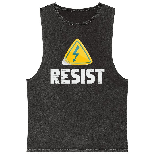 Resist Electrical Engineer Physicist Electrician Mineral Wash Tank Tops