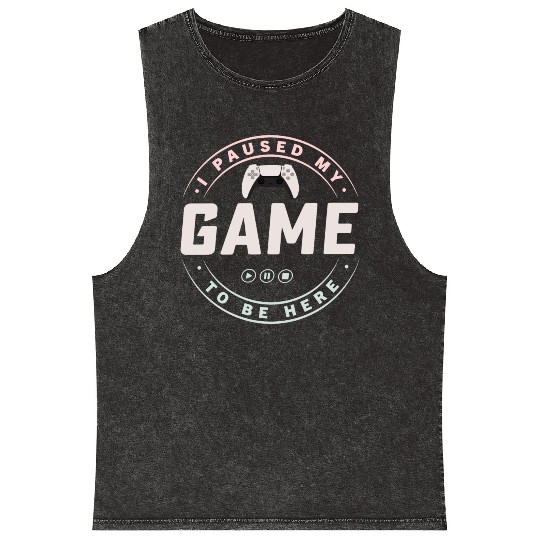 I paused my Game to be here 1 Mineral Wash Tank Tops