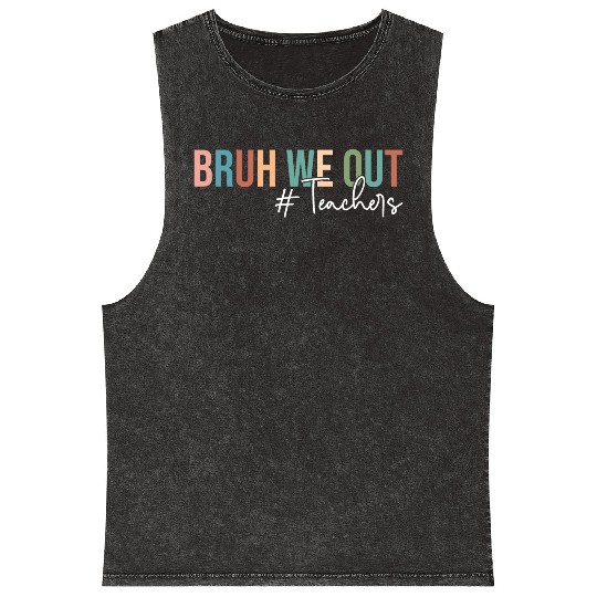 Bruh We Out Teachers Last Day of School Mineral Wash Tank Tops