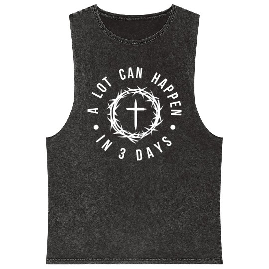 A LOT CAN HAPPEN IN 3 DAYS Mineral Wash Tank Tops