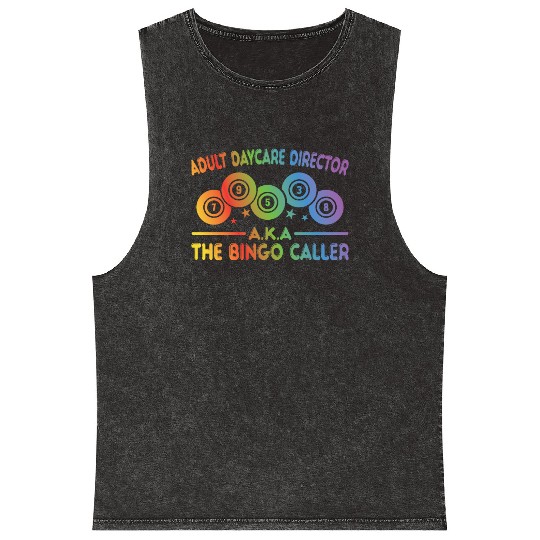 Adult Day Care Director Aka Bingo Caller Mineral Wash Tank Tops