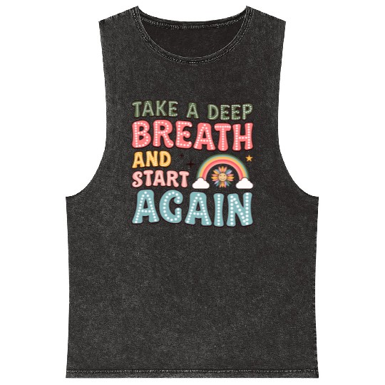 Take a Deep Breath and Start Again Motivational Mineral Wash Tank Tops