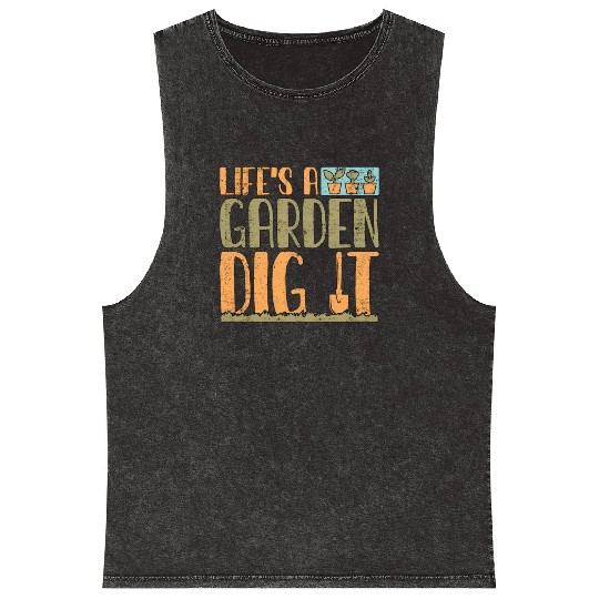 Gardener Life's A Garden Dig It Gardening Planting Mineral Wash Tank Tops