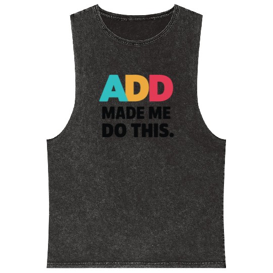 Embrace Neurodiversity With ADD Awareness Humor Mineral Wash Tank Tops