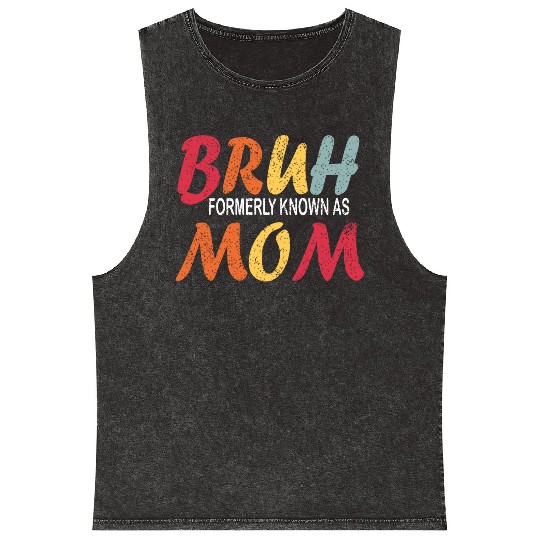 Bruh Formerly Known As Mom Funny Mom Mother's Day Mineral Wash Tank Tops