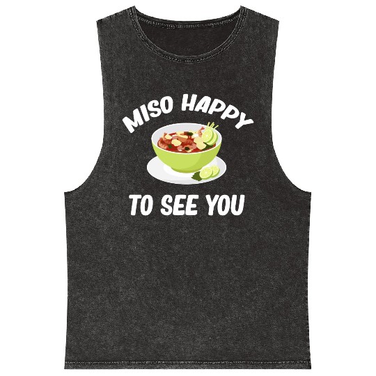 Miso Happy To See You Asian Chinese Cuisine Mineral Wash Tank Tops