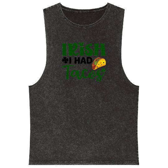 Irish I Had Tacos Shamrock Clover St.Paddys Day Mineral Wash Tank Tops